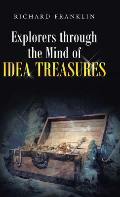 Explorers Through the Mind of Idea Treasures by Richard Franklin