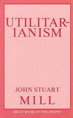 Utilitarianism by John Stuart Mill