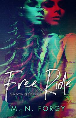 Free Ride by M. N. Forgy