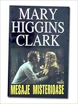 Mesaje misterioase by Mary Higgins Clark