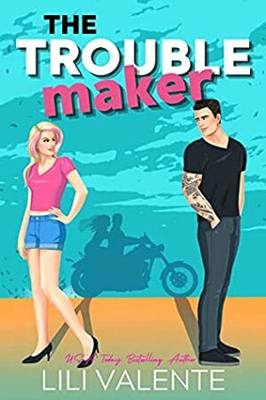 The Troublemaker by Lili Valente
