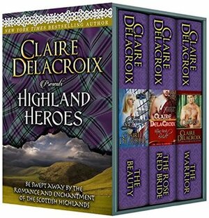 Highland Heroes: Three Scottish Medieval Romances by Claire Delacroix
