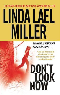 Don't Look Now by Linda Lael Miller