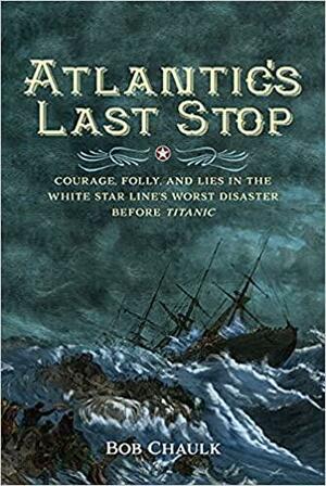 Atlantic's Last Stop by Bob Chaulk