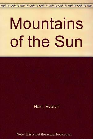 Mountains of the Sun by Evelyn Hart