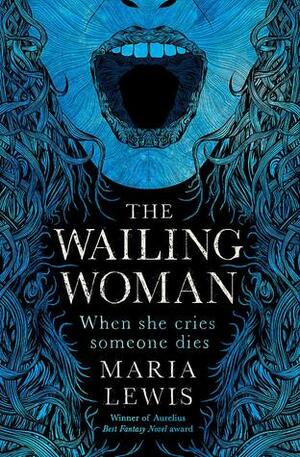 The Wailing Woman by Maria Lewis