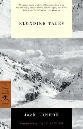 Klondike Tales by Gary Kinder, Jack London