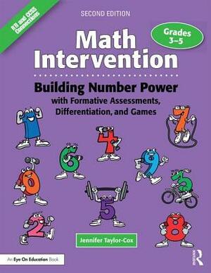 Math Intervention 3-5: Building Number Power with Formative Assessments, Differentiation, and Games, Grades 3-5 by Jennifer Taylor-Cox