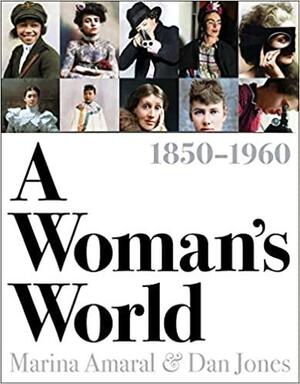 A Woman's World, 1850–1960 by Marina Amaral, Dan Jones
