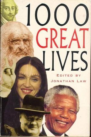 1000 Great Lives by Jonathan Law