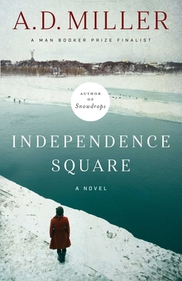 Independence Square by A. D. Miller