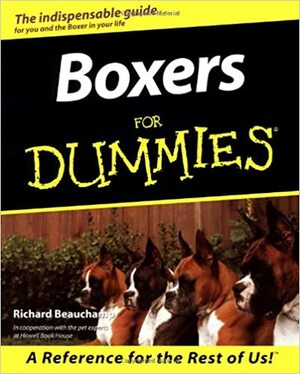 Boxers for Dummies by Richard G. Beauchamp