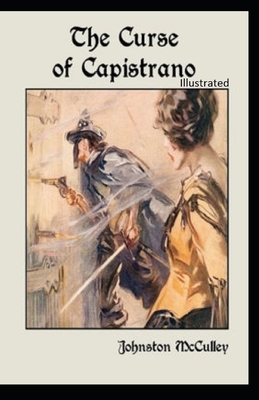 The Curse of Capistrano Illustrated by Johnston McCulley