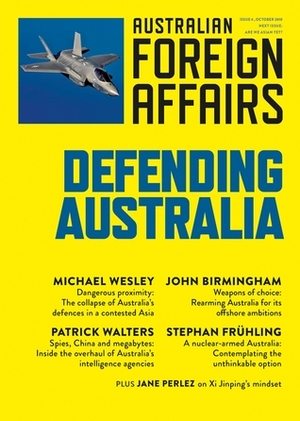 Defending Australia by Michael Wesley, Jonathan Pearlman, Patrick Walters, Stephan Frühling, John Birmingham, Jane Perlez