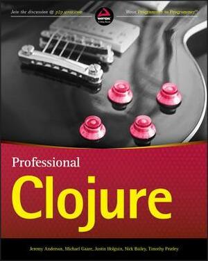 Professional Clojure by Jordan Biserkov, Philip Meier, Jake McCrary, Aspasia Beneti, Jeremy Anderson, Timothy Pratley