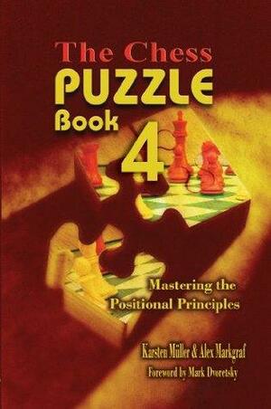 The Chess Puzzle Book 4: Mastering the Positional Principles by Karsten Müller