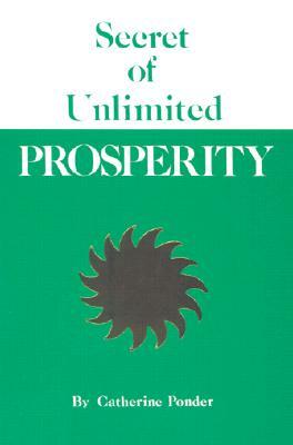 Secret of Unlimited Prosperity by Catherine Ponder