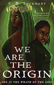 We Are the Origin by C.M. Lockhart