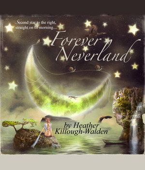 Forever Neverland by Heather Killough-Walden