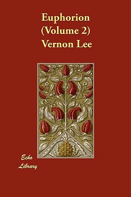 Euphorion (Volume 2) by Vernon Lee