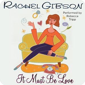 It Must Be Love by Rachel Gibson