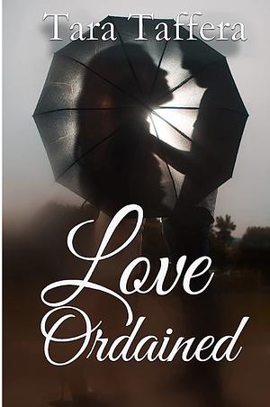 Love Ordained by Tara Taffera