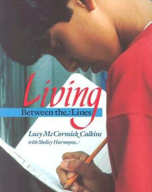 Living Between the Lines by Lucy Calkins