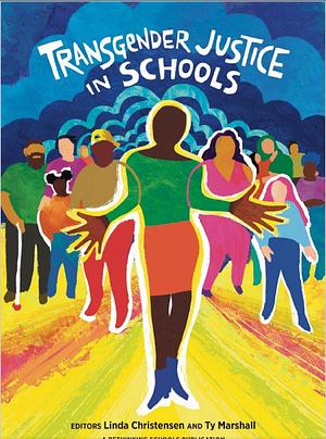 Transgender Justice in Schools by Linda Christensen (Editor)