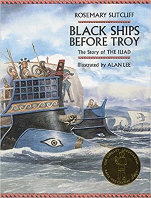 Black Ships Before Troy: The Story of The Iliad by Rosemary Sutcliff