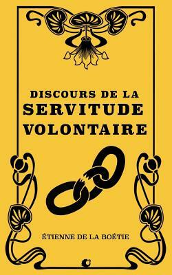 Discours de la servitude volontaire by Étienne de La Boétie