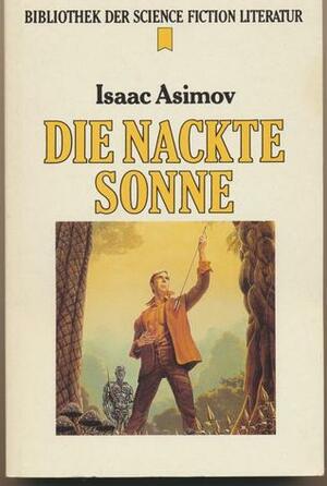 Die nackte Sonne by Isaac Asimov, Heinz Nagel