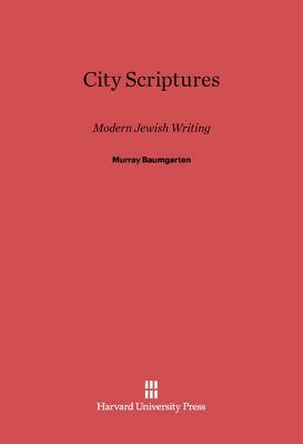 City Scriptures by Murray Baumgarten