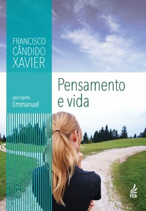 Pensamento e Vida by Francisco Cândido Xavier