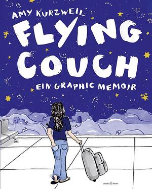 Flying Couch - Ein Graphic Memoir: Eine jüdische Familiengeschichte dreier Frauengenerationen by Amy Kurzweil