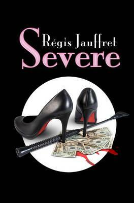 Severe: A love story by Régis Jauffret