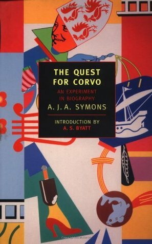 The Quest for Corvo: An Experiment in Biography by A.J.A. Symons