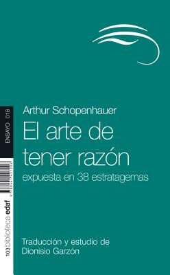 El Arte de Tener Razon by Arthur Schopenhauer