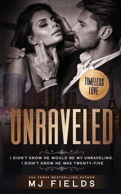 Unraveled by MJ Fields