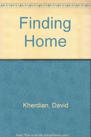 Finding Home by David Kherdian