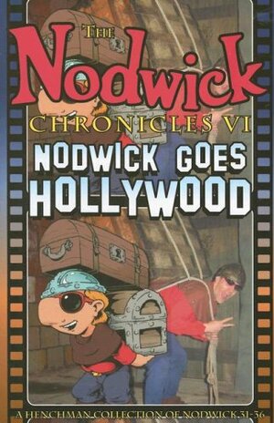 Nodwick Chronicles VI: Nodwick Goes Hollywood by Aaron Williams