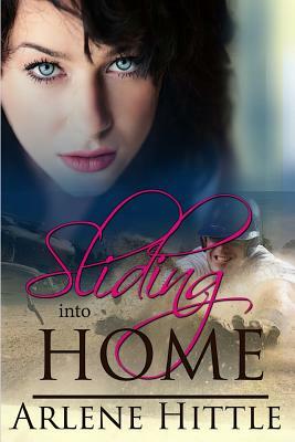 Sliding into Home by Arlene M. Hittle