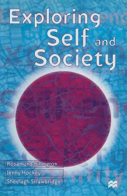 Exploring Self and Society by Sheelagh Strawbridge, Rosamund Billington, Jenny Hockey