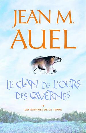 Le clan de l'ours des cavernes : roman by Jean M. Auel