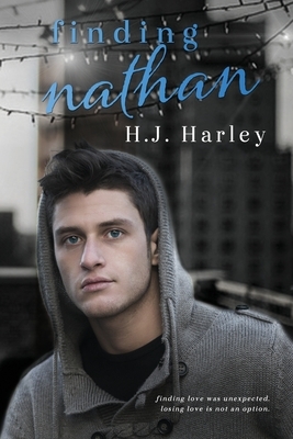 Finding Nathan: Finding love was unexpected. Losing love is not an option. by Hj Harley