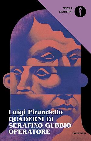 Quaderni di Serafino Gubbio operatore by Luigi Pirandello
