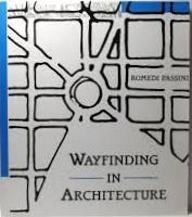 Wayfinding: People, Signs, and Architecture by Paul Arthur, Romedi Passini