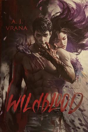 Wildblood by A.J. Vrana