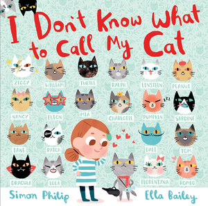 I Don't Know What to Call My Cat by Simon Philip