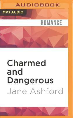 Charmed and Dangerous by Jane Ashford