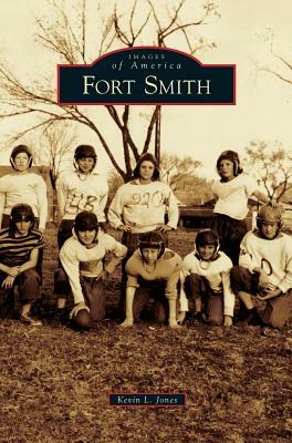 Fort Smith by Kevin L. Jones